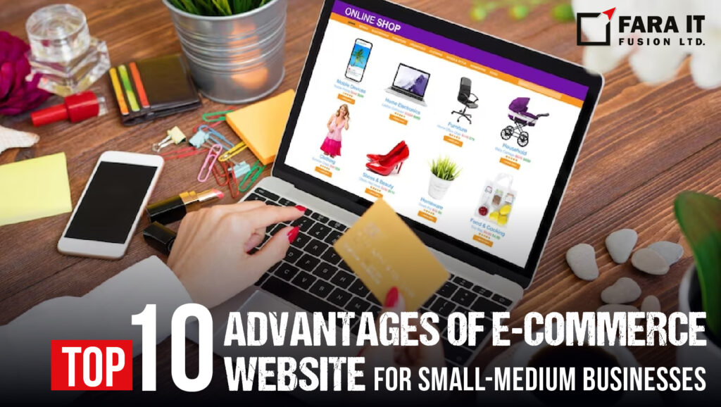 Top 10 Advantages of E-commerce Website for Small-Medium Businesses